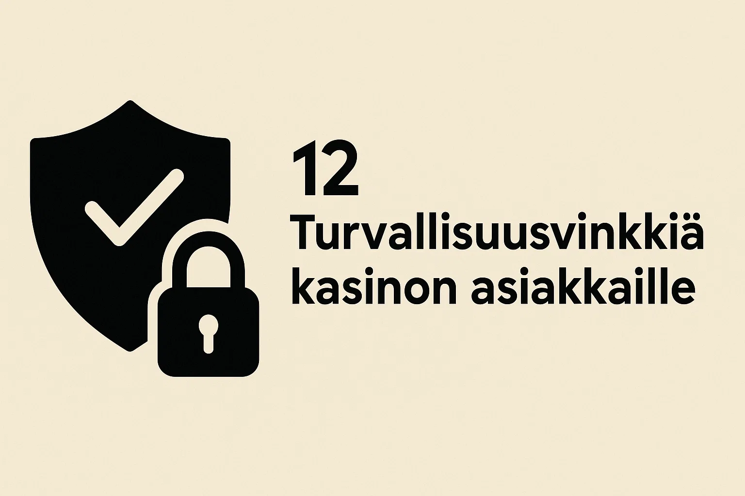 12 Turvallisuusvinkkiä kasinon asiakkaille