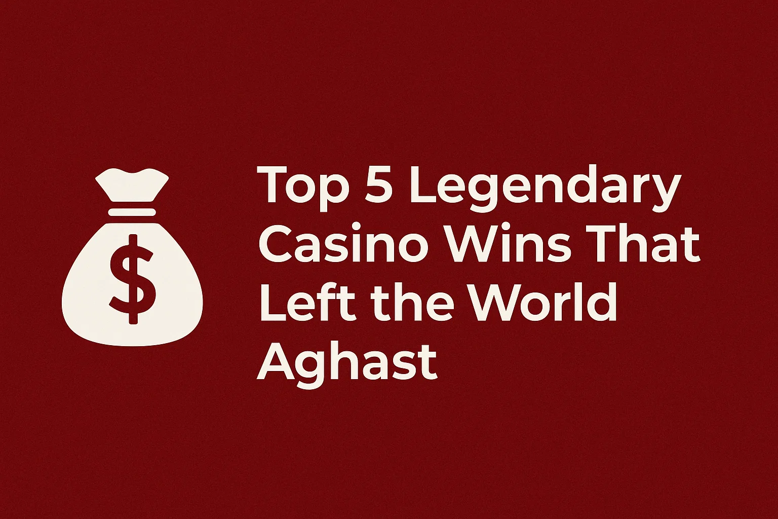 Top 5 Legendary Casino Wins That Left the World Aghast